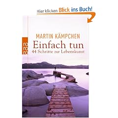 Einfach tun: 44 Schritte zur Lebenskunst