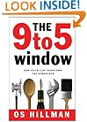 The 9 to 5 Window: How Faith Can Transform the Workplace