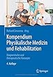 Kompendium Physikalische Medizin und Rehabilitation: Diagnostische und therapeutische Konzepte