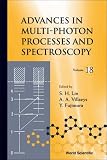 ADVANCES IN MULTI-PHOTON PROCESSES AND SPECTROSCOPY, VOL 18: v. 18
