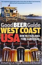 Good Beer Guide West Coast USA: Including Las Vegas, Alaska and Hawaii (Good Beer Guides)