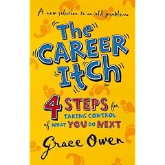 The Career Itch: 4 Steps for Taking Control of What You Do Next