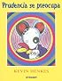 Prudencia Se Preocupa = Wemberly Worried (Coleccion Rascacielos)