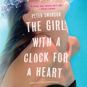 The Girl with a Clock for a Heart - Peter Swanson