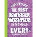How to be the Best Bubblewriter in the World Ever