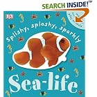 Splishy, Splashy, Sparkly Sea Life (TOUCHABLES) by DK Publishing