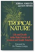 Tropical Nature: Life and Death in the Rain Forests of Central and South America