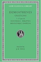 Demosthenes: I Olynthiacs, Philippics Minor Public Orations I-XVII and XX (Loeb Classical Library No. 238)
