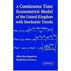 A Continuous Time Econometric Model of the United Kingdom with Stochastic Trends by  Albert Rex Bergstrom and Khalid Ben Nowman