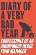 Diary of a Very Bad Year: Confessions of an Anonymous Hedge Fund Manager Image of Diary of a Very Bad Year: Confessions of an Anonymous Hedge Fund Manager