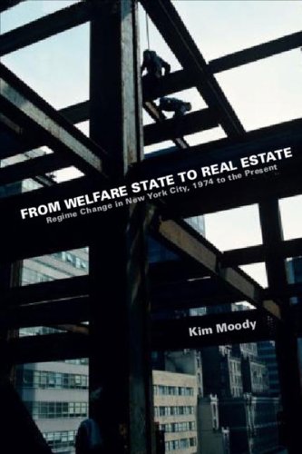 From Welfare State to Real Estate: Regime Change in New York City, 1974 to the Present