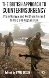 The British approach to counterinsurgency : from Malaya and Northern Ireland to Iraq and Afghanistan