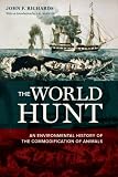 The world hunt : an environmental history of the commodification of animals
