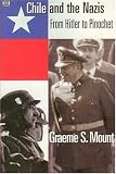 Chile and the Nazis: From Hitler  to Pinochet