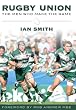 Rugby Union: The Men Who Make the Game