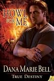 Produkt-Bild: Howl for Me: True Destiny, Book 3