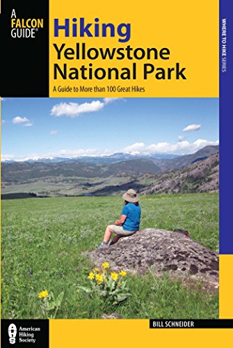Hiking Yellowstone National Park: A Guide to More than 100 Great Hikes (Regional Hiking Series)
