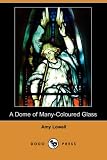 A Dome of Many-Coloured Glass (Dodo Press)