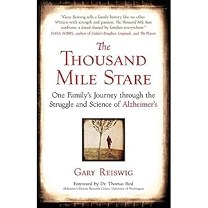 The Thousand Mile Stare: One Family's Journey through the Struggle and Science of Alzheimer's