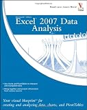 Microsoft Office Excel 2007 Data Analysis: Your Visual Blueprint for Creating and Analyzing Data, Charts and Pivot Tables