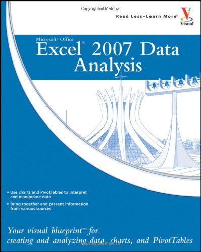 Microsoft Office Excel 2007 Data Analysis: Your Visual Blueprint for Creating and Analyzing Data, Charts, and PivotTables 51XdyIYFcJL Microsoft Office Excel 2007 Data Analysis: Your Visual Blueprint for Creating and Analyzing Data, Charts, and PivotTables