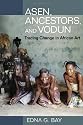 Asen, Ancestors, and Vodun: Tracing Change in African Art