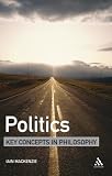 Politics (Key Concepts in Philosophy)