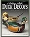 Antique-Style Duck Decoys: Contemporary Techniques to Carve and Paint in the Folk Art Tradition