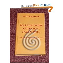Was dir deine Krankheit sagen will. Die Sprache der Symptome.