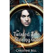 The Twisted Tale of Stormy Gale | [Christine Bell]