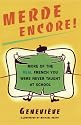Merde Encore!: More of the Real French You Were Never Taught at School