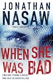 Cover of When She Was Bad by Jonathan Nasaw 1847370357