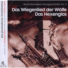 Das Wiegenlied der W�lfe; Das Hexenglas: Kurzgeschichten Volume 2. Das Wiegenlied der der W�lfe /Das Hexenglas