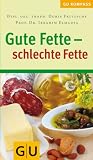 Produkt-Bild: Gute Fette - schlechte Fette (GU Gesundheits-Kompasse)