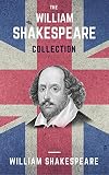 The Illustrated William Shakespeare Collection (37 Plays + 160 Sonnets + 5 Poetry Books + 150 Illustrations)
