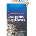 Coral Health and Disease by Eugene Rosenberg and Yossi Loya