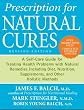 Prescription for Natural Cures: A Self-Care Guide for Treating Health Problems with Natural Remedies Including Diet, Nutrition, Supplements, and Other Holistic Methods