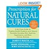 Prescription for Natural Cures: A Self-Care Guide for Treating Health Problems with Natural Remedies Including Diet, Nutrition, Supplements, and Other Holistic Methods