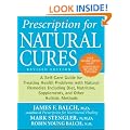 Prescription for Natural Cures: A Self-Care Guide for Treating Health Problems with Natural Remedies Including Diet, Nutrition, Supplements, and Other Holistic Methods