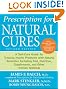 Prescription for Natural Cures: A Self-Care Guide for Treating Health Problems with Natural Remedies Including Diet, Nutrition, Supplements, and Other Holistic Methods
