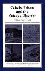 Cahaba Prison and the Sultana Disaster