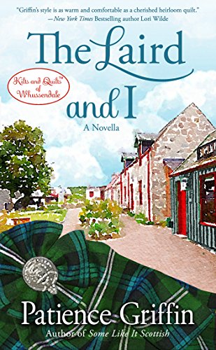 The Laird and I: A Kilts and Quilts of Whussendale novella