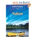 Outdoor Kompass Yukon: Die sch�nsten Kanu- und Trekkingtouren