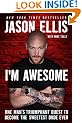 I'm Awesome: One Man's Triumphant Quest to Become the Sweetest Dude Ever
