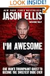 I'm Awesome: One Man's Triumphant Que...