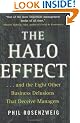 The Halo Effect: .and the Eight Other Business Delusions That Deceive Managers