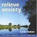 Search : Relieve Anxiety (adults and teens) (Lynda Hudson's Unlock Your Life Audio CDs for Adults) (Lynda Hudson's 'Unlock Your Life' Audio CDs for Adults)
