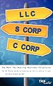 The Best Tax Busting Business Structures: The 60 Minute Guide to Choosing an LLC, S Corp or C Corp