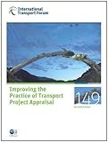 Itf Round Tables: Improving the Practice of Transport Project Appraisal-