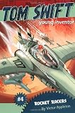 More details of book titled: Rocket Racers (Tom Swift, Young Inventor)